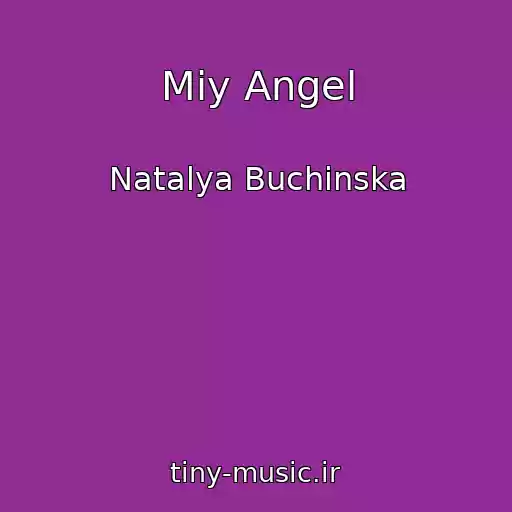 کاور آهنگ Mіy Angel از Natalya Buchinska