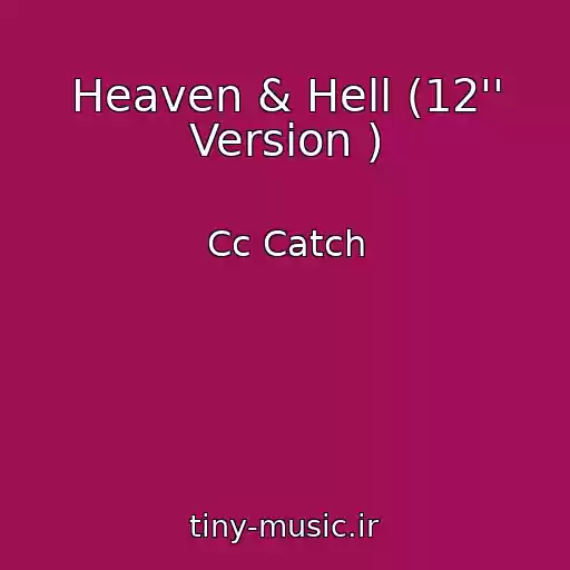 کاور آهنگ Heaven & Hell (12'' Version ) از Cc Catch