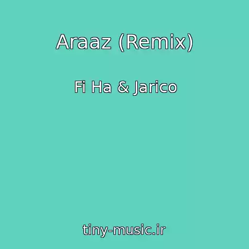 کاور آهنگ Araaz (Remix) از Fi Ha & Jarico