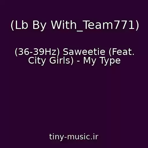 کاور آهنگ (Lb By With_Team771) از (36-39Hz) Saweetie (Feat. City Girls) - My Type