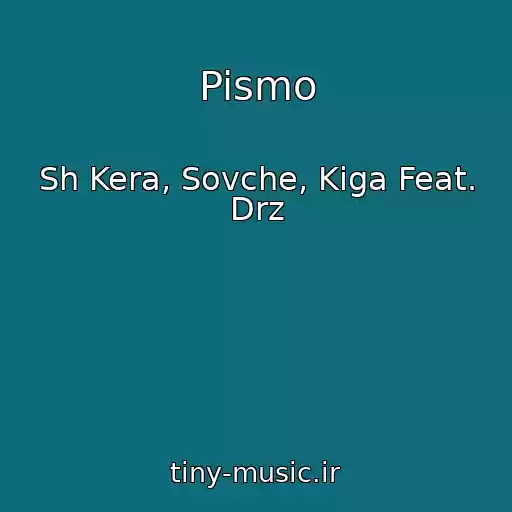 کاور آهنگ Pismo از Sh Kera, Sovche, Kiga Feat. Drz