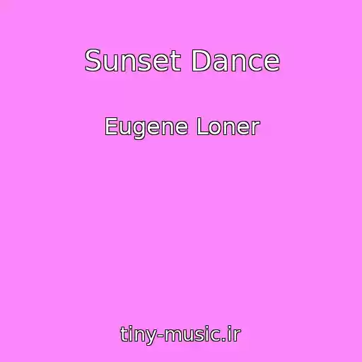 کاور آهنگ Sunset Dance از Eugene Loner
