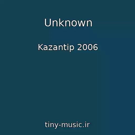 کاور آهنگ Unknown از Kazantip 2006