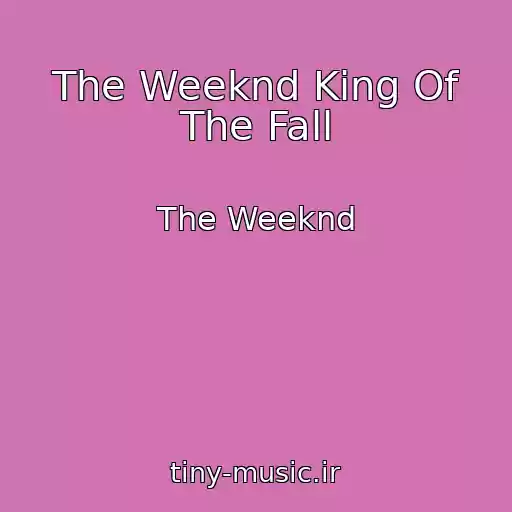 کاور آهنگ The Weeknd King Of The Fall از The Weeknd