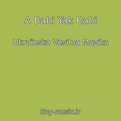 کاور آهنگ A Babi Yak Babi از Ukraїnska Vesіlna Muzika