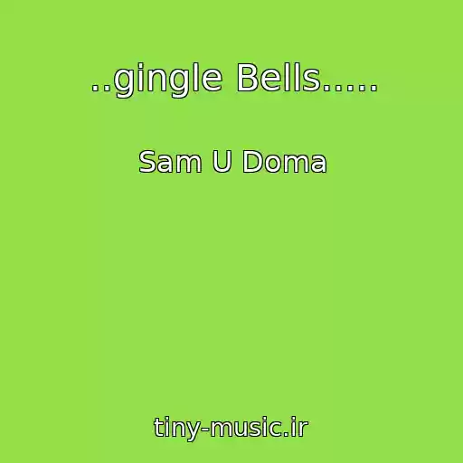 کاور آهنگ ..gingle Bells..... از Sam U Doma