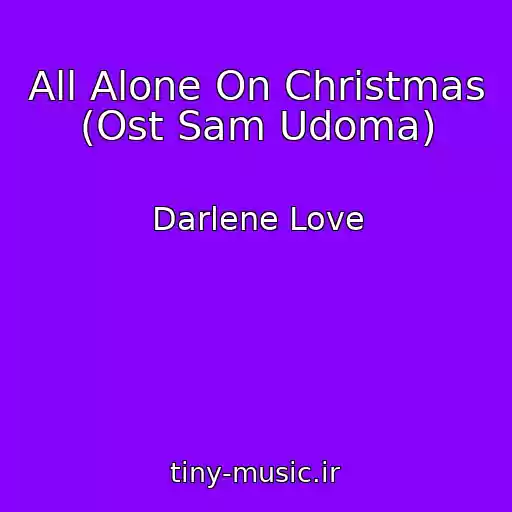 کاور آهنگ All Alone On Christmas (Ost Sam Udoma) از Darlene Love