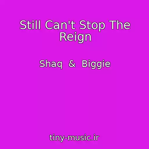 کاور آهنگ Still Can't Stop The Reign از Shaq  &  Biggie