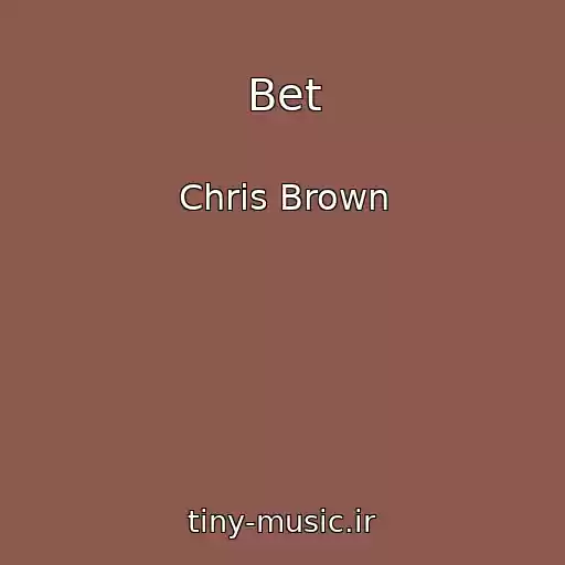 کاور آهنگ Bet از Chris Brown
