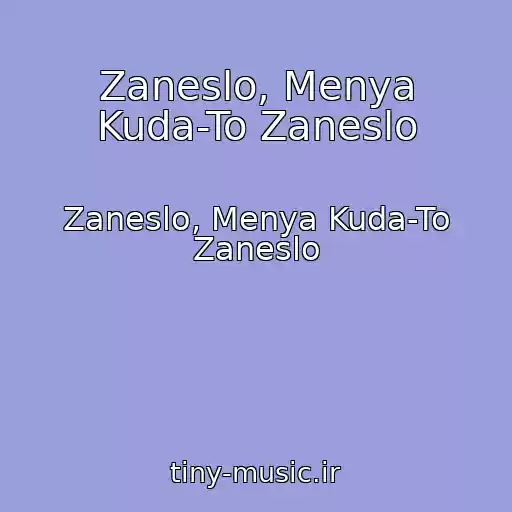کاور آهنگ Zaneslo, Menya Kuda-To Zaneslo از Zaneslo, Menya Kuda-To Zaneslo