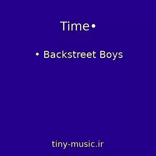 کاور آهنگ Time• از • Backstreet Boys
