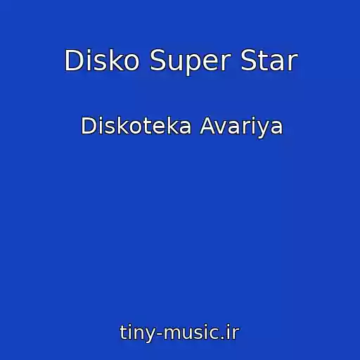 کاور آهنگ Disko Super Star از Diskoteka Avariya