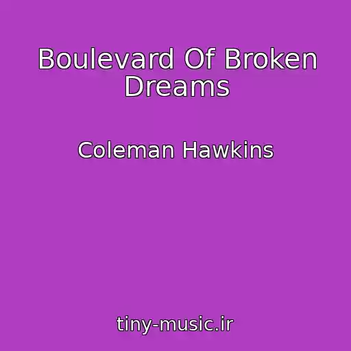 کاور آهنگ Boulevard Of Broken Dreams از Coleman Hawkins
