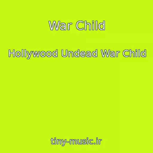 کاور آهنگ War Child از Hollywood Undead War Child