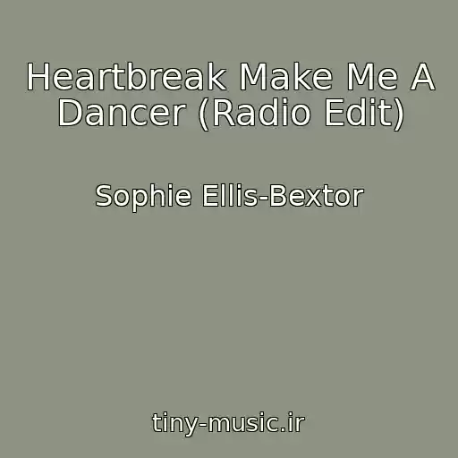 کاور آهنگ Heartbreak Make Me A Dancer (Radio Edit) از Sophie Ellis-Bextor