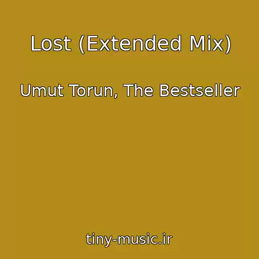 کاور آهنگ Lost (Extended Mix) از Umut Torun, The Bestseller