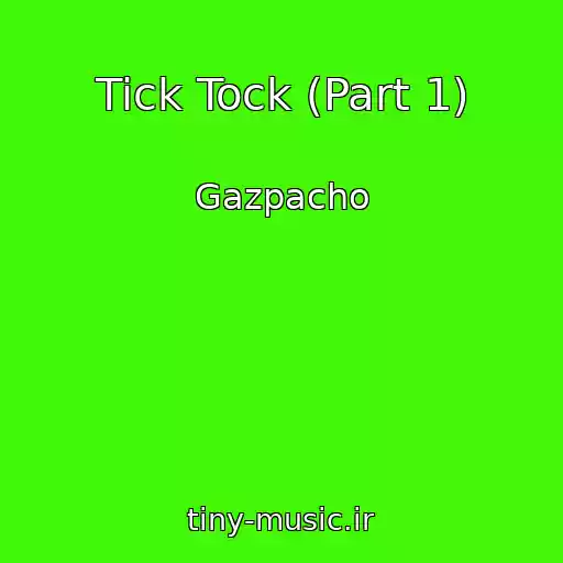 کاور آهنگ Tick Tock (Part 1) از Gazpacho