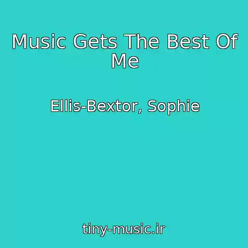 کاور آهنگ Music Gets The Best Of Me از Ellis-Bextor, Sophie