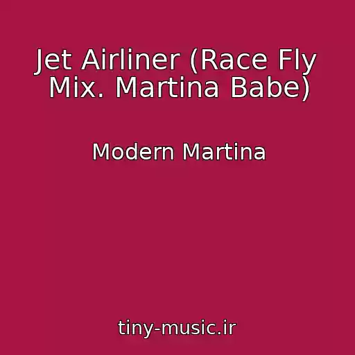 کاور آهنگ Jet Airliner (Race Fly Mix. Martina Babe) از Modern Martina