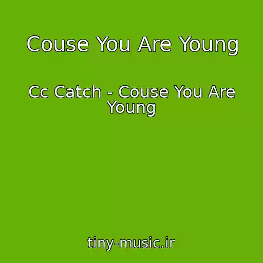 کاور آهنگ Couse You Are Young از Cc Catch - Couse You Are Young