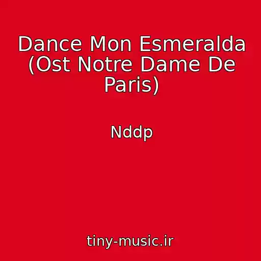 کاور آهنگ Dance Mon Esmeralda (Ost Notre Dame De Paris) از Nddp