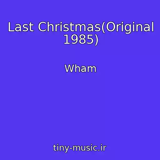 کاور آهنگ Last Christmas(Original 1985) از Wham