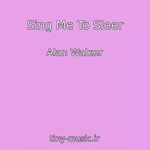 کاور آهنگ Sing Me To Sleer از Alan Walκer