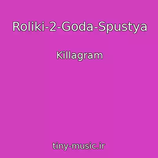 کاور آهنگ Roliki-2-Goda-Spustya از Killagram