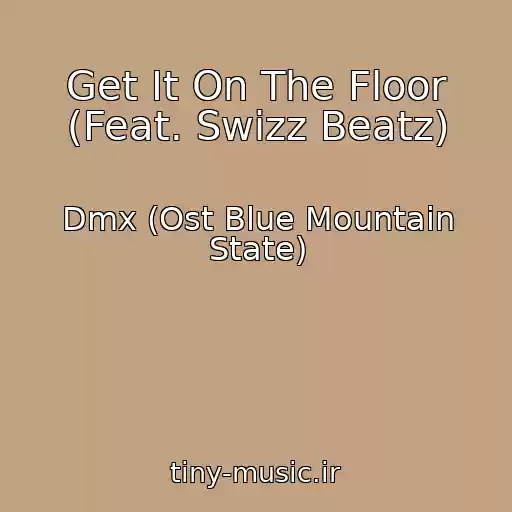 کاور آهنگ Get It On The Floor (Feat. Swizz Beatz) از Dmx (Ost Blue Mountain State)