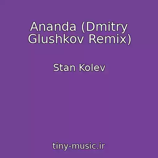 کاور آهنگ Ananda (Dmitry Glushkov Remix) از Stan Kolev