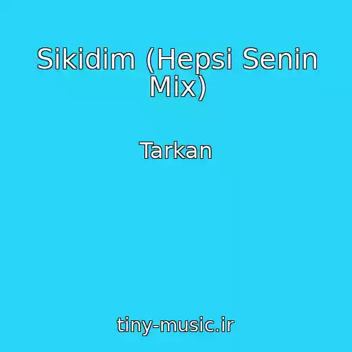 کاور آهنگ Sikidim (Hepsi Senin Mix) از Tarkan