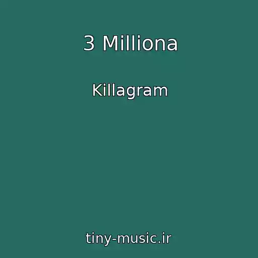 کاور آهنگ 3 Milliona از Killagram