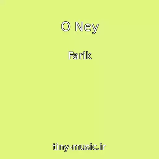 کاور آهنگ O Ney از Farik