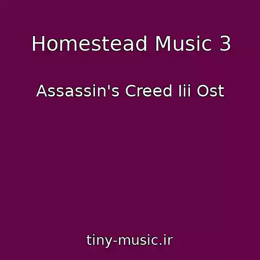 کاور آهنگ Homestead Music 3 از Assassin's Creed Iii Ost