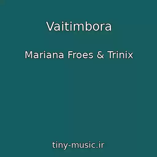 کاور آهنگ Vaitimbora از Mariana Froes & Trinix