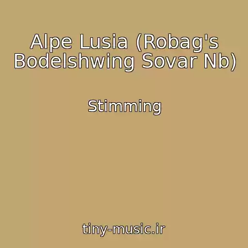 کاور آهنگ Alpe Lusia (Robag's Bodelshwing Sovar Nb) از Stimming