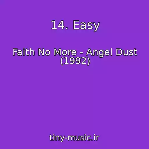 کاور آهنگ 14. Easy از Faith No More - Angel Dust (1992)