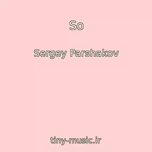 کاور آهنگ So از Sergey Parshakov