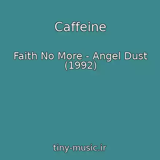 کاور آهنگ Caffeine از Faith No More - Angel Dust (1992)