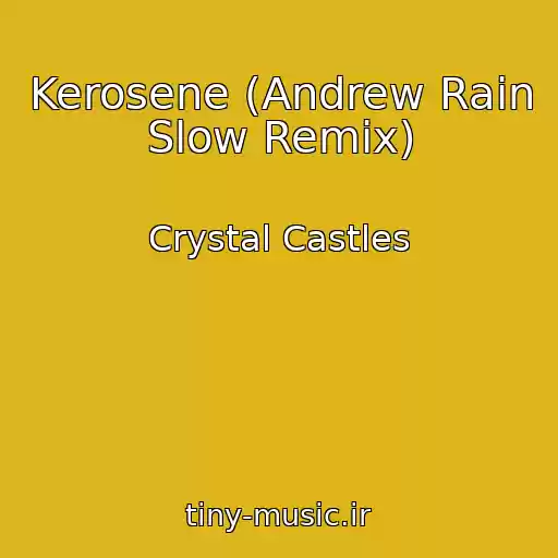 کاور آهنگ Kerosene (Andrew Rain Slow Remix) از Crystal Castles