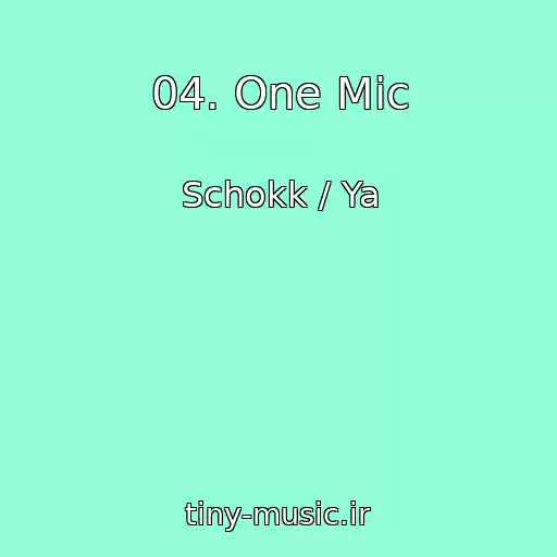کاور آهنگ 04. One Mic از Schokk / Ya