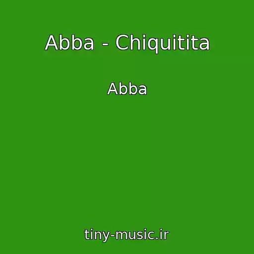کاور آهنگ Abba - Chiquitita از Abba