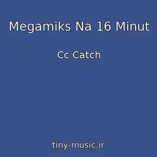 کاور آهنگ Megamiks Na 16 Minut از Cc Catch