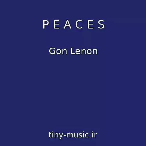 کاور آهنگ P E A C E S از Gon Lenon