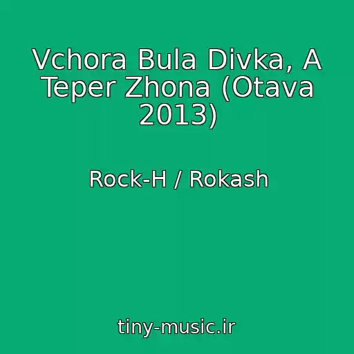کاور آهنگ Vchora Bula Dіvka, A Teper Zhona (Otava 2013) از Rock-H / Rokash