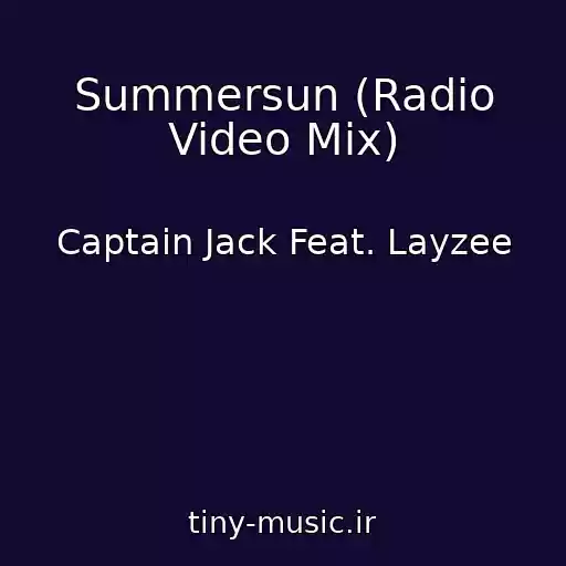 کاور آهنگ Summersun (Radio Video Mix) از Captain Jack Feat. Layzee