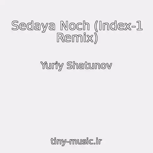 کاور آهنگ Sedaya Noch (Index-1 Remix) از Yuriy Shatunov