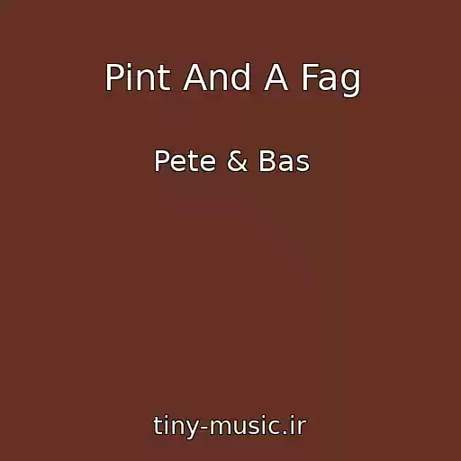 کاور آهنگ Pint And A Fag از Pete & Bas