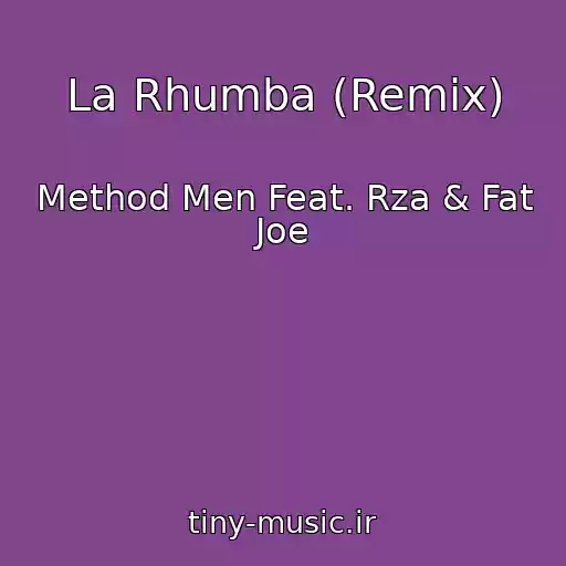 کاور آهنگ La Rhumba (Remix) از Method Men Feat. Rza & Fat Joe