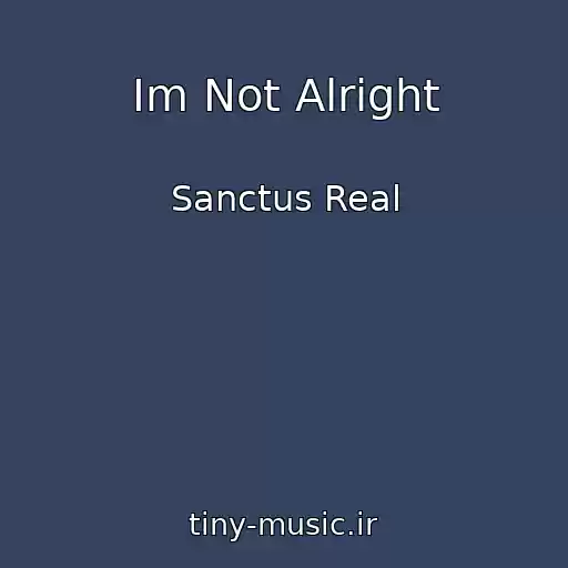کاور آهنگ Im Not Alright از Sanctus Real